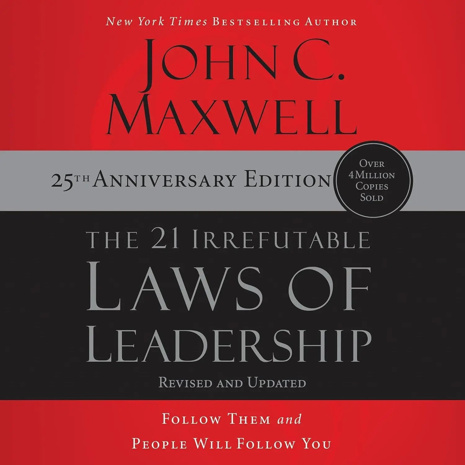 The 21 Irrefutable Laws of Leadership: 25th Anniversary: Follow Them and People Will Follow You Amazon