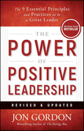 The Power of Positive Leadership, Revised & Updated: The 9 Essential Principles and Practices to Be a Great Leader Amazon