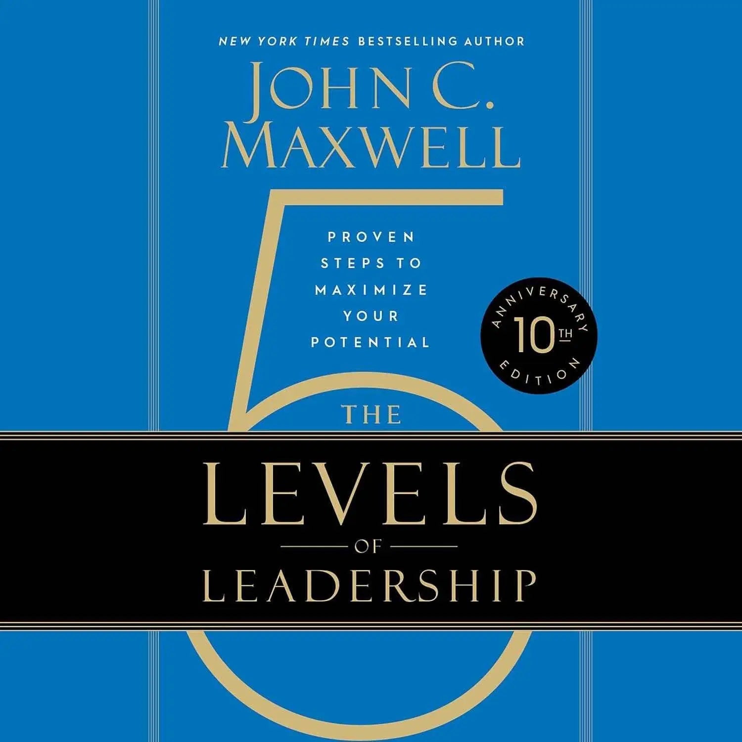 The 5 Levels of Leadership: Proven Steps to Maximize Your Potential - South on Leadership